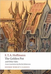 The Golden Pot and Other Tales (E.T.A. Hoffmann)