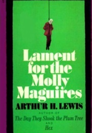 Lament for the Molly Maguires (Arthur H. Lewis)