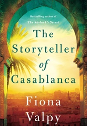 The Storyteller of Casablanca (Fiona Valpy)