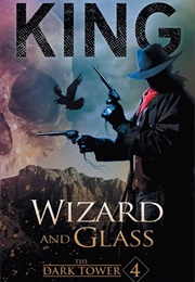 The Dark Tower IV: Wizard and Glass (Stephen King)
