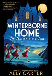 Winterborne Home for Vengeance and Valor (Ally Carter)