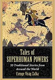 Tales of Superhuman Powers (Csenge Virag Zalka)