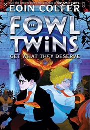 The Fowl Twins Get What They Deserve (Eoin Colfer)