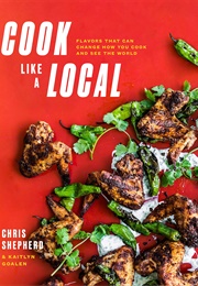 Cook Like a Local (Chris Shepherd)