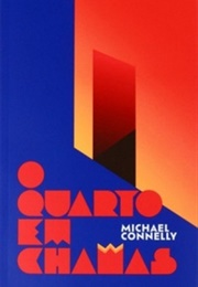 O Quarto Em Chamas (Michael Connelly)