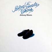 Johnny Rivers - Blue Suede Shoes
