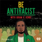 Be Antiracist With Ibram X. Kendi