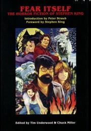 Fear Itself: The Horror Fiction of Stephen King (Chuck Miller & Tim Underwood (Editors))