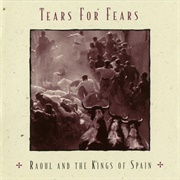 Raoul and the Kings of Spain (Tears for Fears, 1995)
