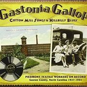 Gastonia Gallop: Cotton Mill Songs & Hillbilly Blues