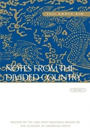 Notes From a Divided Country (Suji Kwock Kim)