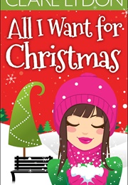 All I Want for Christmas (Clare Lydon)