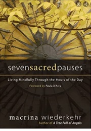 Seven Sacred Pauses (MacRina Wiederkehr)
