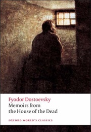 Memoirs From the House of the Dead (Fyodor Dostoevsky)