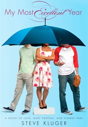 My Most Excellent Year (Steve Kluger)