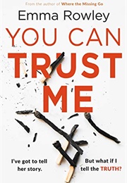 You Can Trust Me (Emma Rowley)