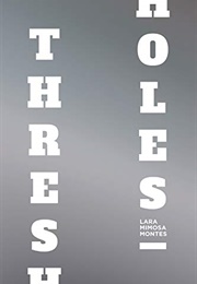 Thresholes (Lara Mimosa Montes)
