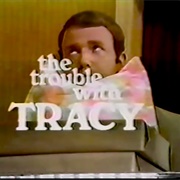 The Trouble With Tracy