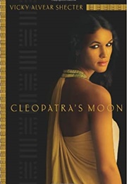 Cleopatra&#39;s Moon (Vicky Alvear Shecter)