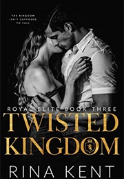 Twisted Kingdom (Rina Kent)