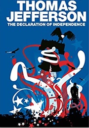 The Declaration of Independence (Jefferson, Thomas and Various)