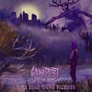 Anna Pest - Dark Arms Reach Skyward With Bone White Fingers