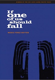 If One of Us Should Fall (Nicole Terez Dutton)