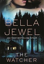 The Watcher (Bella Jewel)