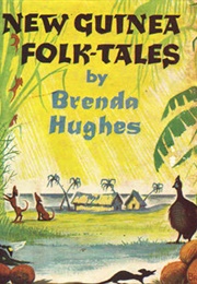 New Guinea Folk-Tales (Brenda Hughes)