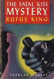 The Fatal Kiss Mystery (Rufus King)