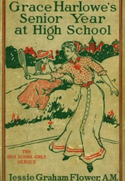 Grace Harlowe's Senior Year at High School (Jessie Graham Flower)