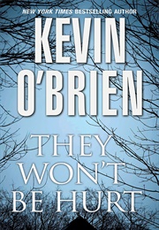 They Won't Be Hurt (Kevin O'Brien)