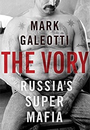 The Vory: Russia's Super Mafia (Mark Galeotti)