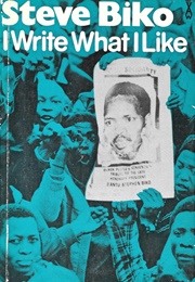 I Write What I Like (Steve Biko)