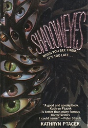 Shadoweyes (Kathryn Ptacek)
