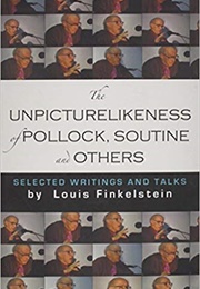 The Unpicturelikeness of Pollock, Soutine, and Others (Louis Finkelstein)