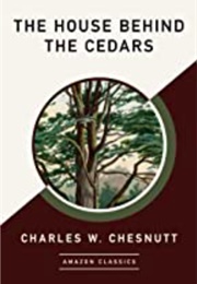 The House Behind the Cedars (Charles W. Chesnutt)