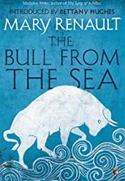 The Bull From the Sea (Mary Renault)