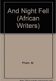 And Night Fell: Memoirs of a Political Prisoner in South Africa (Molefe Pheto)