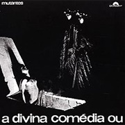 Os Mutantes - A Divina Comédia Ou Ando Meio Desligado