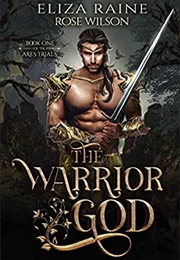 The Warrior God (Eliza Raine & Rose Wilson)
