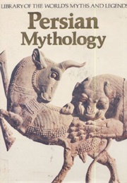 Persian Mythology (Library of the World's Myths & Legends) (John R. Hinnells)
