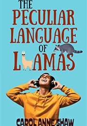 The Peculiar Language of Llamas (Carol Anne Shaw)