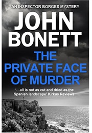 The Private Face of Murder (John &amp; Emery Bonett)