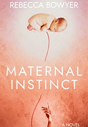 Maternal Instinct (Rebecca Bowyer)