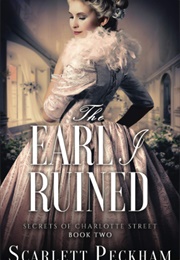The Earl I Ruined (Scarlett Peckham)