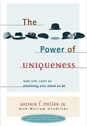 The Power of Uniqueness (Arthur F. Miller (With William Hendricks))