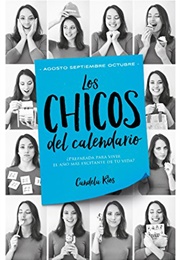 Los Chicos Del Calendario: Agosto, Septiembre, Octubre (Candela Rios)