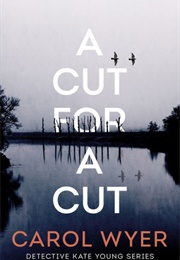 A Cut for a Cut (Carol Wyer)