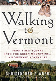 Walking to Vermont (Christopher S. Wren)